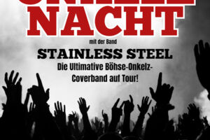 ONKELZ NACHT - Die ultimative Böhse-Onkelz-Coverband Stainless Steel auf Tour!