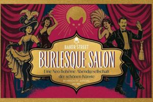 Burlesque Salon - Die Neo Bohème Abendgesellschaft der schönen Künste