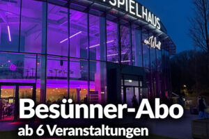 Besünner-Abo (ab 6 Veranstaltungen)