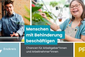 Menschen mit Behinderung beschäftigen - Chancen für Arbeitgeber*innen und Arbeitnehmer*innen