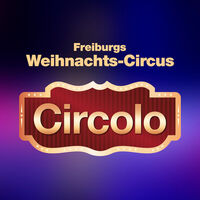 Circolo 2025 - Freiburgs Weihnachts-Circus