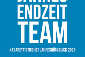 JAHRESENDZEITTEAM - Kabarettistischer Jahresrückblick 2026