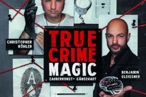 True Crime Magic - Harte Realität trifft auf Illusion