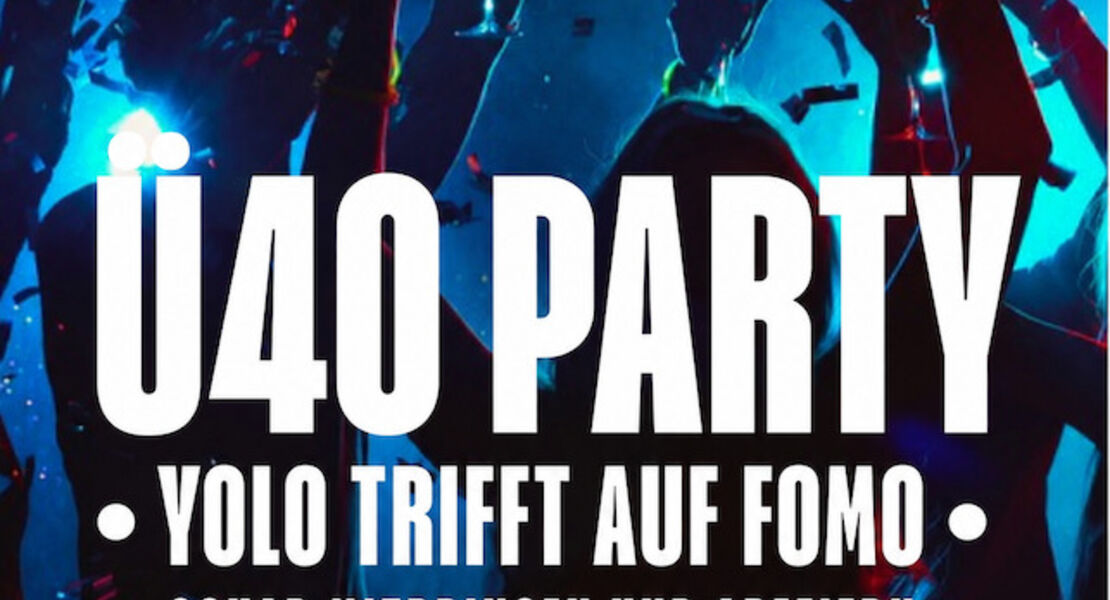 u40-party-yolo-trifft-auf-fomo