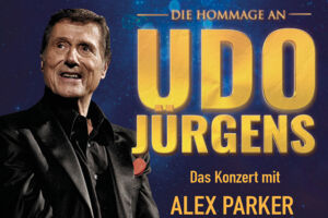 UDO JÜRGENS - Die Hommage - Das Konzert mit ALEX PARKER & special guest