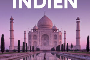 Magisches Indien - Zwischen heiligen Flüssen, wilden Festen und dem Himalaya