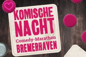 27. KOMISCHE NACHT BREMERHAVEN