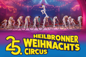 Heilbronner Weihnachtscircus 2025 - Der 25. Heilbronner Weihnachtscircus