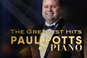 Paul Potts & Piano - The Greatest Hits