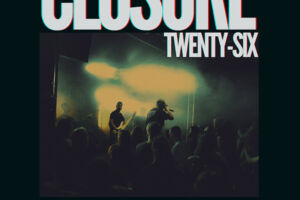 Never Back Down - Closure Twenty-Six
