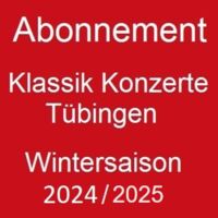 Abonnement Klassik Konzerte Tübingen