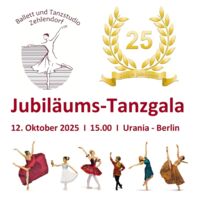 Jubiläums-Tanzgala 2025 - 25 Jahre Ballett- und Tanzstudio Zehlendorf