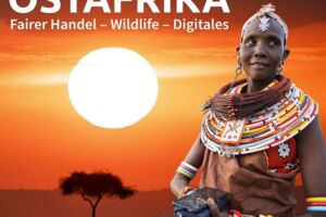 OSTAFRIKA Fairer Handel, Wildlife, Digitales