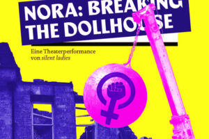 Nora: Breaking the dollhouse - Wiederaufnahme 2026