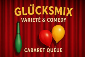Duo Diagonal - GLÜCKSMIX  Varieté & Comedy im Cabaret Queue