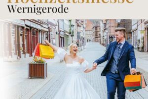 Harzer Hochzeitsmesse Wernigerode - ein Muss für angehende Brautpaare