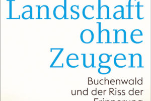 Landschaft ohne Zeugen - Ines Geipel