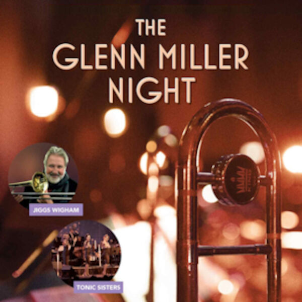 the-glenn-miller-night-elmo-bigband-feat-norbert-nagel-jiggs-whigham-special-guest-the-tonic-sisters