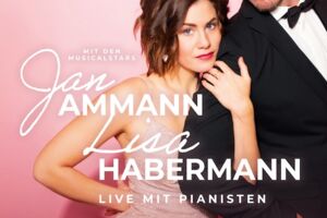 Jan Ammann - Wenn Bühne auf Leben trifft - mit Musicalstar Jan Ammann und Lisa Habermann live und unverstellt mit Piano