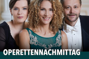 Operettennachmittag - Die schönsten Liebeserklärungen aus Oper und Operette