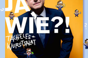 JA, WIE?! Tacheles und Wurstsalat