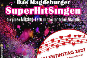 Das Magdeburger SuperHitSingen zum Valentinstag - SuperHits, Evergreens & Kuschelsongs (Stehkonzert)