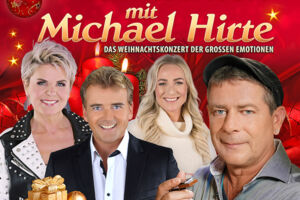 Weihnachten mit Michael Hirte - Das Weihnachtskonzert der großen Emotionen