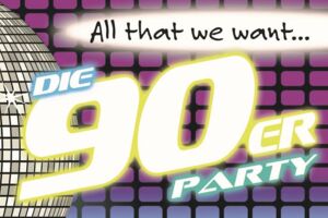 All That We Want XVIII: 90er-Party - Tanz in den Feiertag: Die größten Hits einer ganzen Generation
