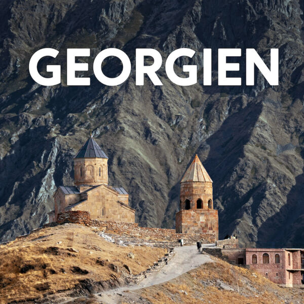georgien-unerwartet-vielschichtig-unvergesslich