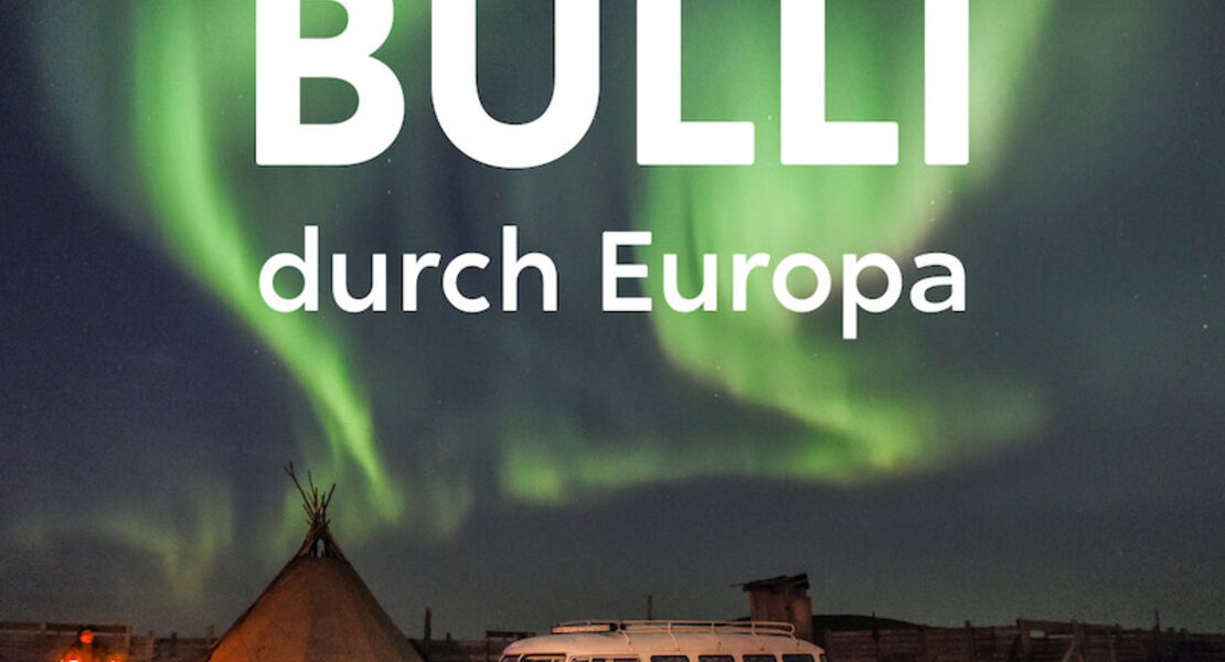 mit-dem-bulli-durch-europa-eine-reise-zur-seele-unseres-kontinents