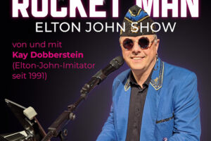 A TRIBUTE TO ROCKET MAN - Die Elton-John-Show