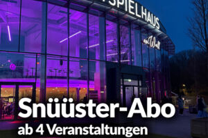 Snüüster-Abo (ab 4 Veranstaltungen)