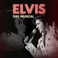 ELVIS - Das Musical