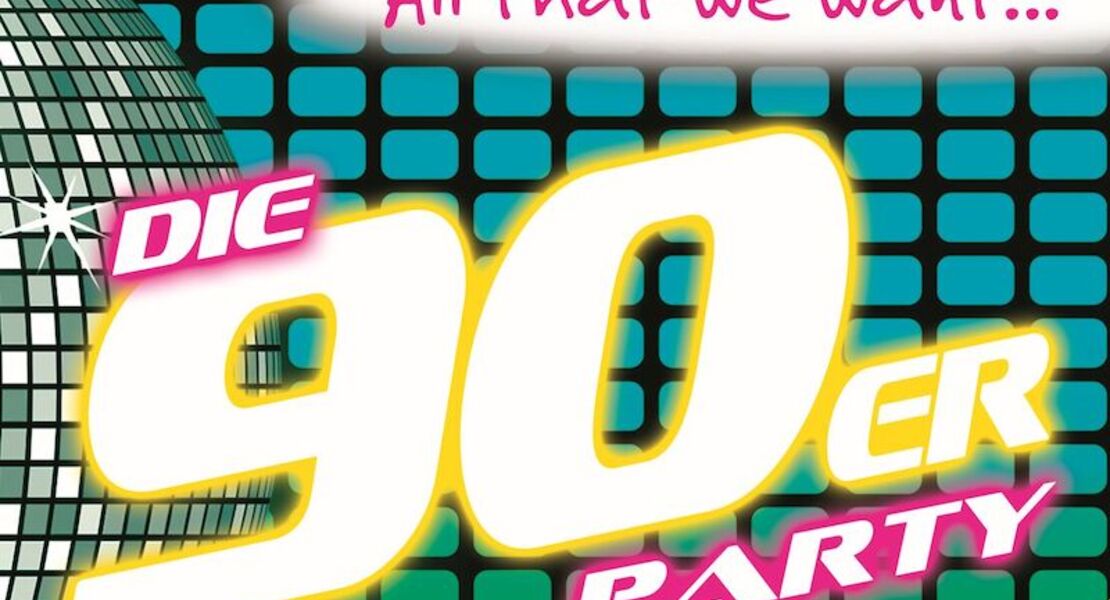 all-that-we-want-xxvii-90er-party-summer-edition-die-grossten-hits-einer-ganzen-generation
