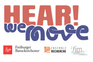 HEAR! we move. Alte Musik, Neue Musik und Tanz