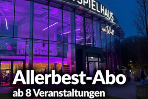 Allerbest-Abo (ab 8 Veranstaltungen)
