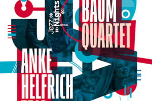 JAMIE BAUM QUARTET & ANKE HELFRICH TRIO - JAZZNIGHTS SPECIAL