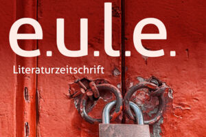 Gastveranstaltung: e.u.l.e. Literaturzeitschrift - Lesung und Gespräch