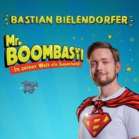 Bastian Bielendorfer - Mr. BOOMBASTI - In seiner Welt ein Superheld 2024