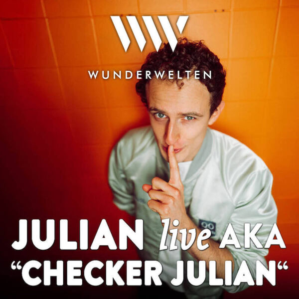 wunderwelten-julian-live-aka-checker-julian