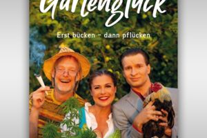 Gartenglück Erst bücken dann pflücken
