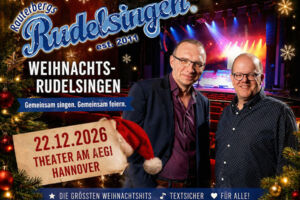 Das große Hannoversche Weihnachts RUDELSINGEN 2026 - Mit David Rauterberg und Matthias Schneider