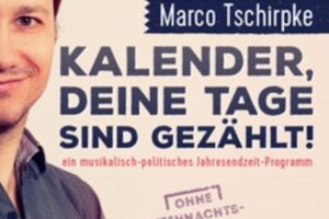 Marco Tschirpke - Kalender, deine Tage sind gezählt!