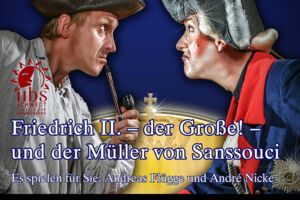 Friedrich II. der Große! und der Müller von Sanssouci