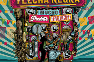 El Flecha Negra Mucho Picante Caliente Tour 2027
