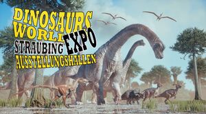 Welt der Dinosaurier Expo - Straubing Ausstellungshallen