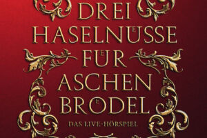 Drei Haselnüsse für Aschenbrödel - Das Live-Hörspiel mit Thomas Nicolai