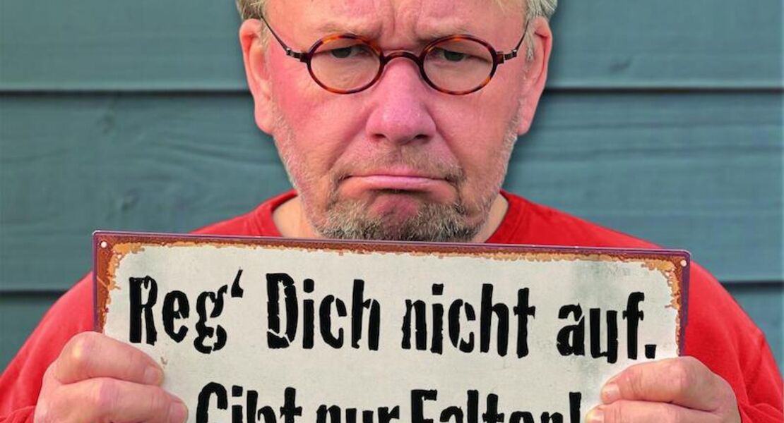 bernd-stelter-reg-dich-nicht-auf-gibt-nur-falten