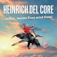 Heinrich del Core - Neues Programm 2025