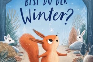Lena Walde: Bist du der Winter? für Kinder ab 3 Jahren